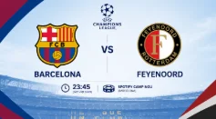 BARCELONA – FEYENOORD:KHỞI ĐẦU CHAMPIONS LEAGUE CHO ĐƯƠNG KIM VÔ ĐỊCH LA LIGA