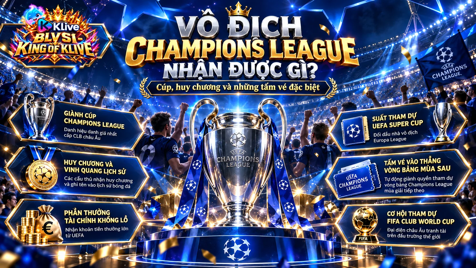 Đội vô địch Champions League nhận được những danh hiệu và suất tham dự giải đấu nào?