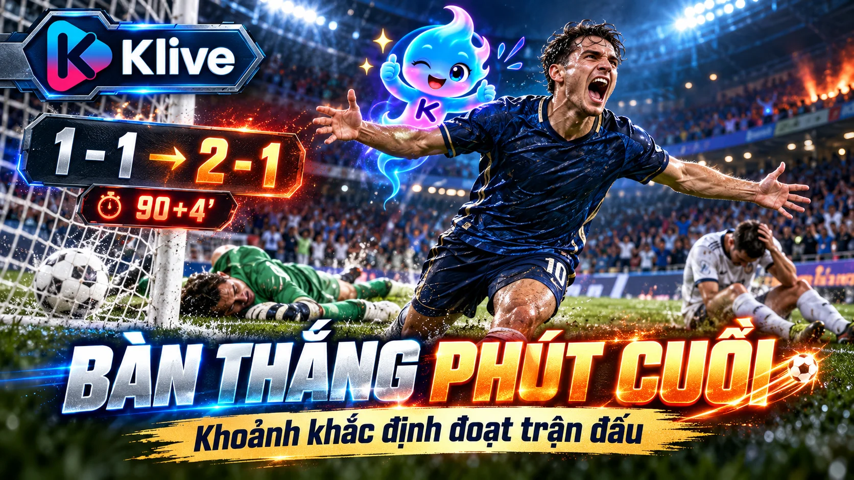 Bàn thắng quyết định phút cuối trong bóng đá là gì? Vì sao bàn thắng ở phút bù giờ luôn kịch tính?