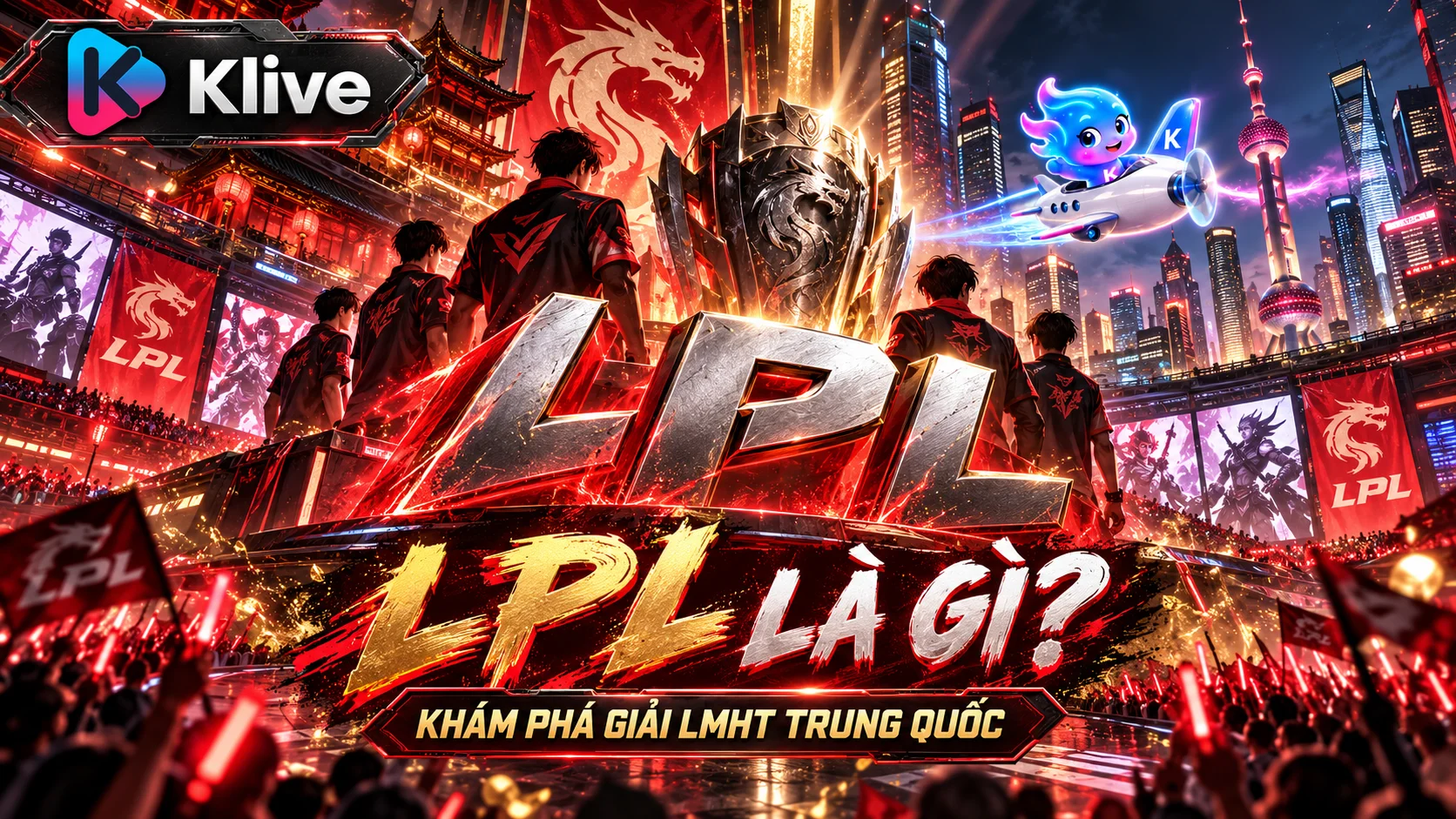 LPL là gì? Giải LMHT Trung Quốc có những điểm hấp dẫn nào đáng chú ý?