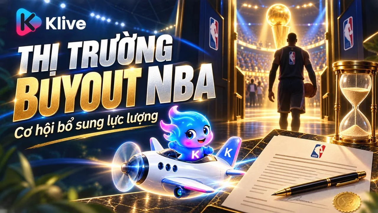 Thị trường buyout NBA là gì? Vì sao các đội tranh chức vô địch quan tâm?